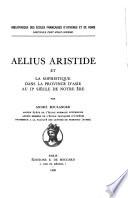 Aelius Aristide et la sophistique dans la province d'Asie au IIe siècle de notre ère