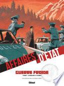 Affaires d'Etat - Guerre Froide - Tome 01