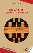 Afghanistan, guerre lointaine ?