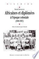 Africaines et diplômées à l’époque coloniale (1918-1957)