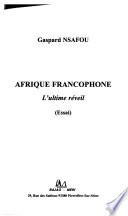 Afrique francophone, l'ultime réveil