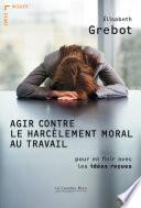 Agir contre le harcelement moral au travail