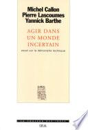 Agir dans un monde incertain. Essai sur la démocratie technique