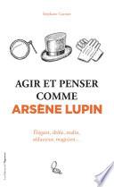 Agir et penser comme Arsène Lupin