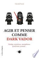 Agir et penser comme Dark Vador