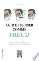 Agir et penser comme Freud