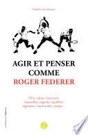 Agir et penser comme Roger Federer