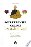 Agir et penser comme un maître Zen