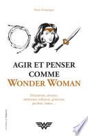 Agir et penser comme Wonder Woman