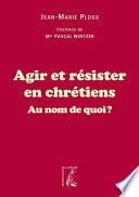 Agir et résister en chrétiens