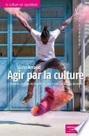 Agir par la culture