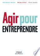 Agir pour entreprendre