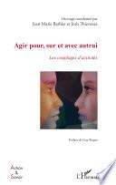 Agir pour, sur et avec autrui