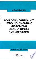 Agir sous contrainte