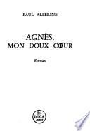 Agnes, mon doux coeur; roman