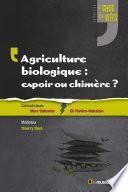 Agriculture biologique : espoir ou chimère ?