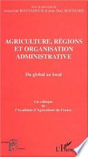 AGRICULTURE, RÉGIONS ET ORGANISATION ADMINISTRATIVE