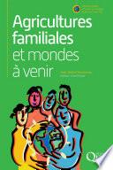 Agricultures familiales et mondes à venir