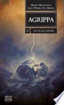 Agrippa 06 — Le Plan divin