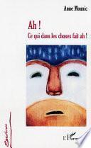 Ah ! Ce qui dans les choses fait ah !