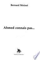 Ahmed, connais pas--