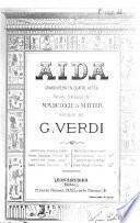 Aida. Grand opéra en quatre actes, paroles françaises de MM. Du Locle&Nuitter ... Partition chant et piano, etc