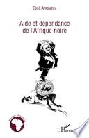 Aide et dépendance de l'Afrique noire
