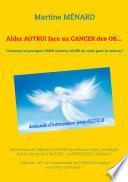 Aider autrui face au cancer des os... Comment et pourquoi prier certains jours du mois pour le vaincre !