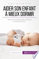 Aider son enfant à mieux dormir - Première partie