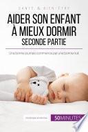 Aider son enfant à mieux dormir - Seconde partie