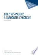 Aidez vos proches à surmonter l'anorexie