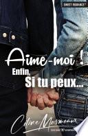 Aime-moi ! Enfin, si tu peux...