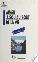 Aimer jusqu'au bout de la vie