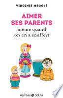 Aimer ses parents même quand on en a souffert