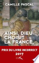 Ainsi, Dieu choisit la France