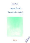 Ainsi fut-il...