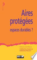 Aires protégées, espaces durables ?