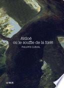 Akiloë ou le souffle de la forêt