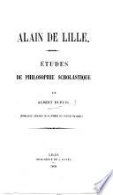 Alain de Lille. Études de philosophie scholastique ... Extrait des Mémoires de la Société des Sciences de Lille