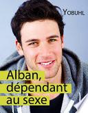 Alban, dépendant au sexe