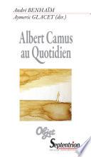 Albert Camus au quotidien