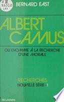 Albert Camus ou L'homme à la recherche d'une morale