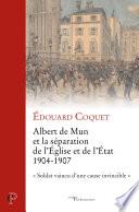 Albert de Mun et la séparation de l'Eglise et de l'Etat - 1904-1907 - Soldat vaincu d'une cause inv