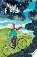 Albert Einstein : Ma Vie De Génie