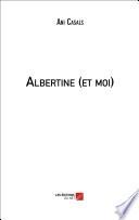 Albertine (et moi)