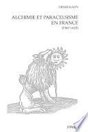 Alchimie et paracelsisme en France à la fin de la Renaissance (1567-1625)