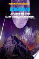 ALDEBARAN. LA PLANETE DES ETRES EXTRATERRESTRES DE LUMIERE