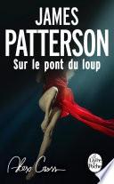 Alex Cross : Sur le pont du loup