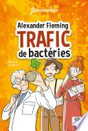 Alexander Fleming, trafic de bactéries