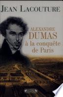 Alexandre Dumas à la conquête de Paris